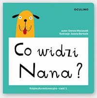 Co widzi Nana? - Maciaszek Dorota - książka