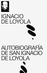 Autobiografía de San Ignacio de Loyola - Ignacio de Loyola - ebook