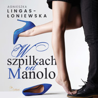 W szpilkach od Manolo - Agnieszka Lingas-Łoniewska - ebook + audiobook + książka