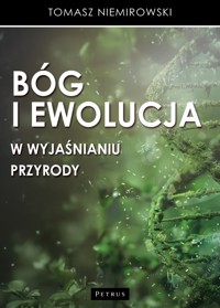Bóg i ewolucja w wyjaśnianiu przyrody - Tomasz Niemirowski - książka