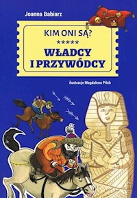 Kim oni są Władcy i przywódcy - Joanna Babiarz - książka