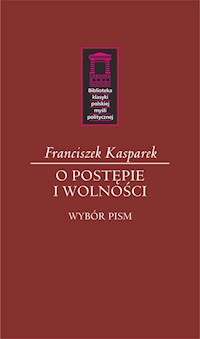 O postępie i wolności - Kasparek Franciszek - książka