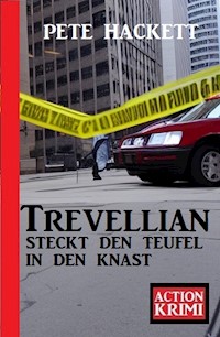 Trevellian steckt den Teufel in den Knast: Action Krimi - Pete Hackett - ebook