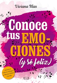 Conoce tus emociones (y sé feliz) - Viviana Blas - ebook