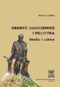 Henryk Sienkiewicz i polityka - Kosman Marceli - książka