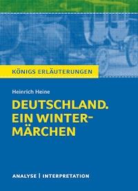Deutschland. Ein Wintermärchen. Königs Erläuterungen. - Sabine Hasenbach - ebook