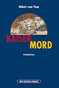 Kaisermord - Hubert vom Venn - ebook