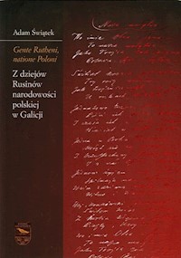 Gente Rutheni natione Poloni Z dziejów Rusinów narodowości polskiej w Galicji Tom 3 - Świątek Adam - książka