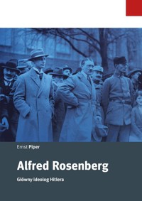 Alfred Rosenberg - główny ideolog Hitlera - Piper Ernst - książka