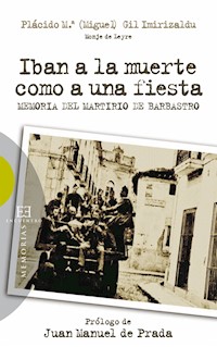 Iban a la muerte como a una fiesta - Plácido María Gil Imirizaldu - ebook