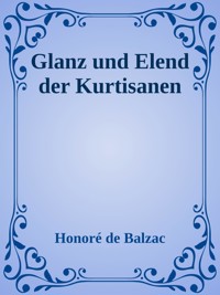Glanz und Elend der Kurtisanen - Honore de Balzac. - Otmar Trierweiler - ebook