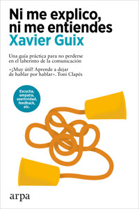 Ni me explico, ni me entiendes - Xavier Guix - ebook