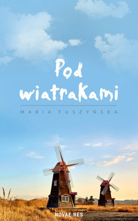 Pod wiatrakami - Tuszyńska Maria - ebook + audiobook