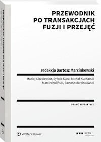 Przewodnik po transakcjach fuzji i przejęć - Maciej Ciszkiewicz, Sylwia Kuca, Michał Kucharski, Marcin Kuliński, Bartosz Marcinkowski - książka