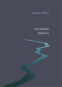 Na końcu świata - Palyi Andras - książka