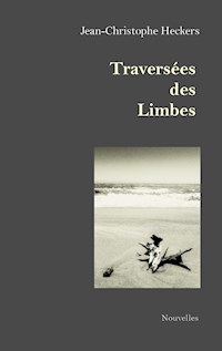 Traversées des Limbes - Jean-Christophe Heckers - ebook