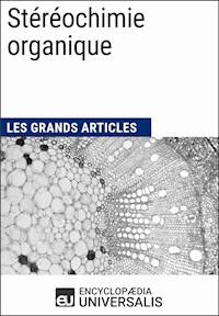 Stéréochimie organique - Encyclopaedia Universalis - ebook