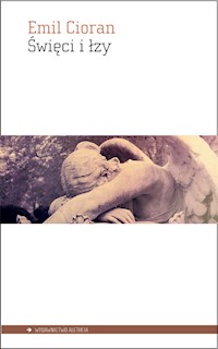 Święci i łzy - Emil Cioran - książka