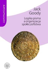 Logika pisma a organizacja społeczeństwa - Goody Jack - książka