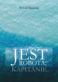 Jest robota, kapitanie - Ślusarski Witold - książka