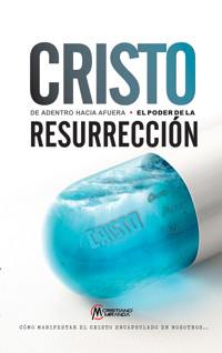 Cristo de adentro hacia afuera: El poder de la resurrección - Cristiano Miranda - ebook