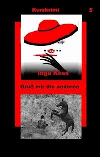 Grüß mir die anderen - Inga Kess - ebook