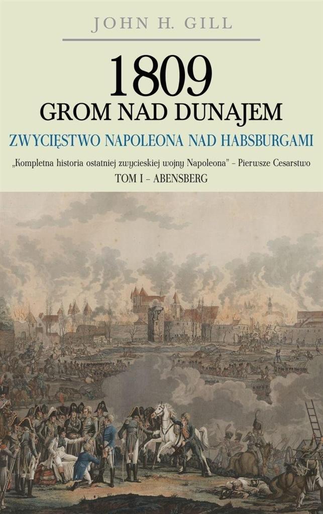 1809 Grom nad Dunajem. Tom 1 - John  H. Gill - książka