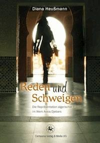 Reden und Schweigen - Diana Haußmann - ebook