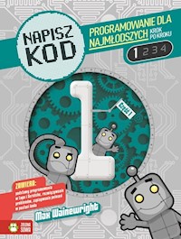 Napisz kod Programowanie dla najmłodszych krok po kroku 1 - Wainewright Max - książka