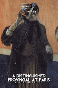 A Distinguished Provincial at Paris - Honore de Balzac - ebook