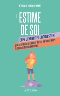 L’estime de soi chez l’enfant et l’adolescent - Nathalie Vancraeynest - De Lathouwer - ebook