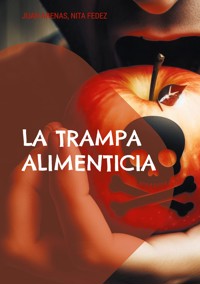 La trampa alimenticia - Arenas Juan - ebook