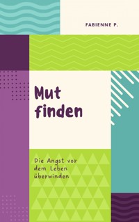Mut finden - Fabienne P. - ebook
