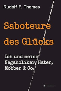 Saboteure des Glücks - Rudolf F. Thomas - ebook