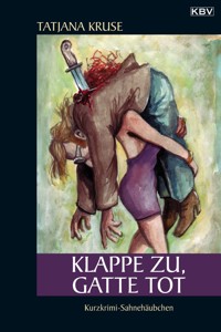 Klappe zu, Gatte tot - Tatjana Kruse - ebook
