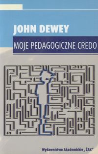 Moje pedagogiczne credo - John Dewey - książka