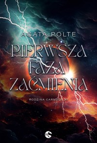 Pierwsza faza zaćmienia. Seria Rodzina Carmody. Tom 1 (barwione brzegi) - Agata Polte - ebook + audiobook + książka