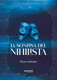 La sonrisa del nihilista - Hermes Indómito - ebook