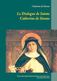 Le Dialogue de Sainte Catherine de Sienne - Catherine de Sienne - ebook