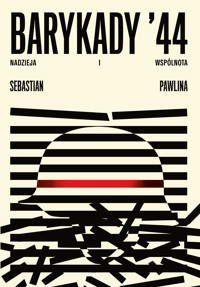 Barykady `44. Nadzieja i wspólnota - Sebastian Pawlina - książka