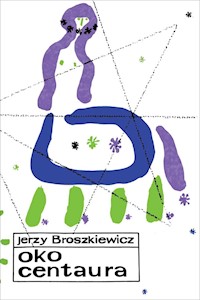 Oko centaura - Jerzy Broszkiewicz - ebook