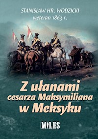 Z ułanami cesarza Maksymiliana w Meksyku - Wodzicki Stanisław - książka