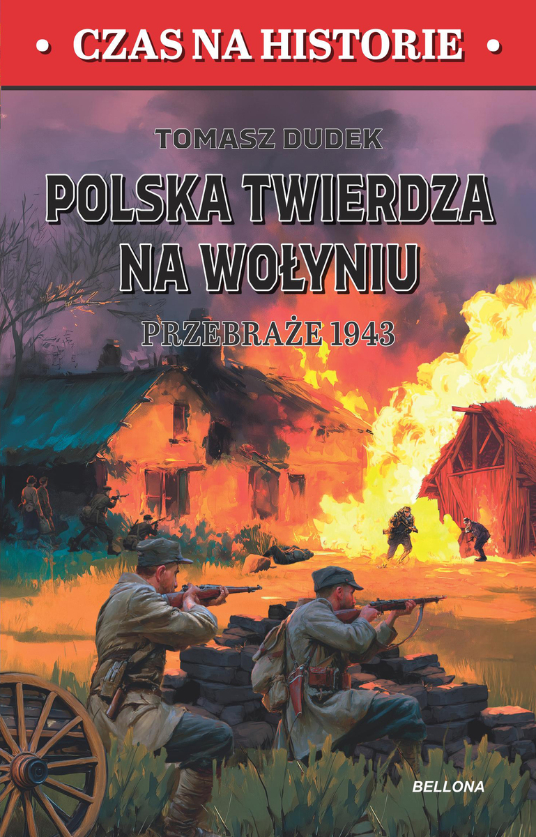 Polska twierdza na Wolyniu. Przebraże 1943 - Tomasz Dudek - książka