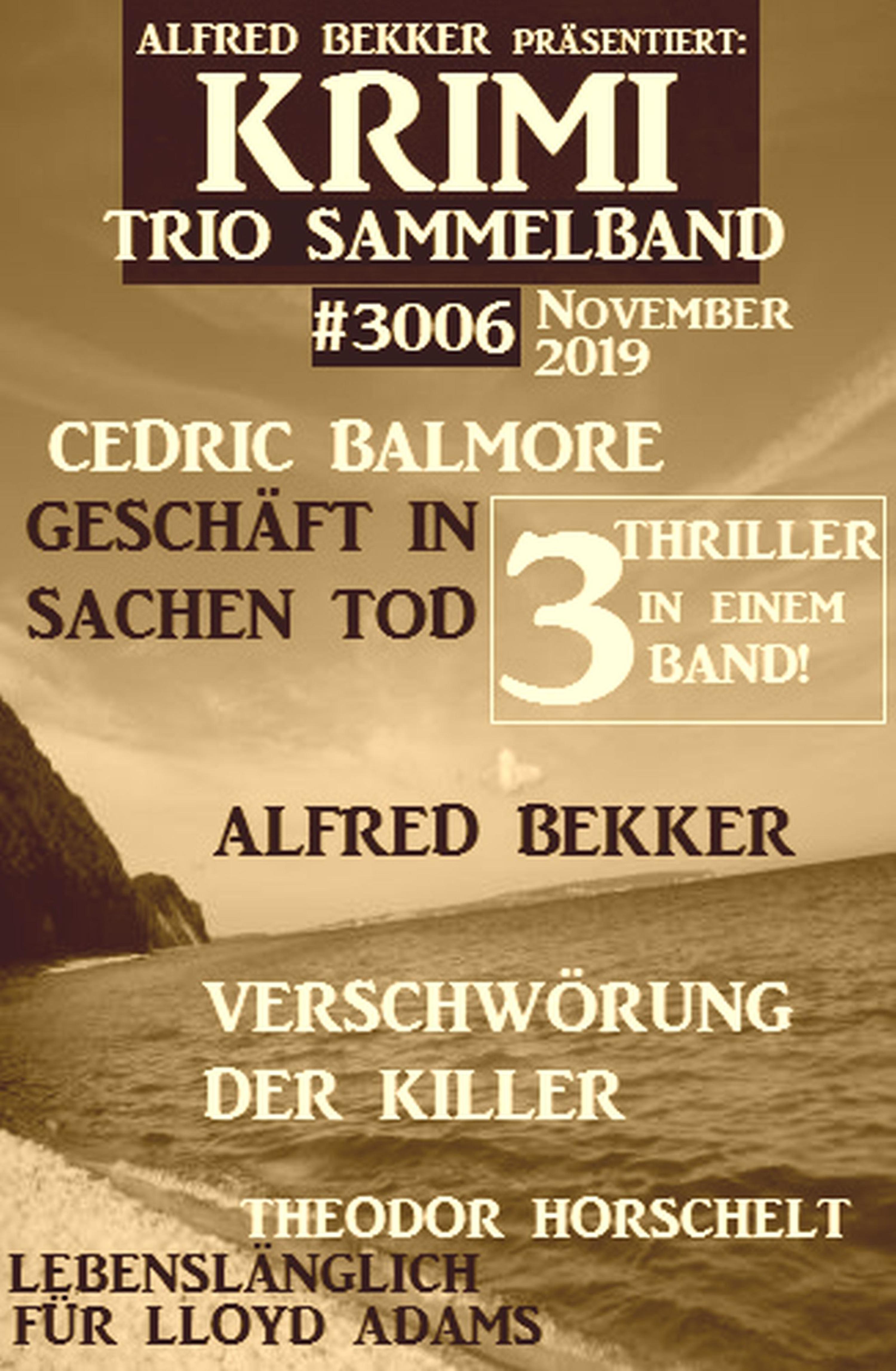 Krimi Trio Sammelband 3006 - 3 Thriller in einem Band! November 2019