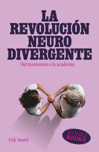 La revolución neurodivergente - Erik Aostri - ebook