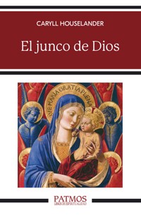 El junco de Dios - Caryll Houselander - ebook