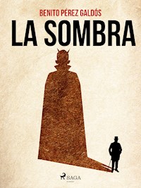 La sombra - Benito Pérez Galdós - ebook