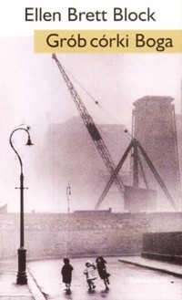 Grób córki Boga - Ellen Brett Block - ebook