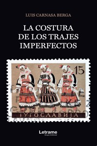 La costura de los trajes imperfectos - Luis Carnasa Berga - ebook