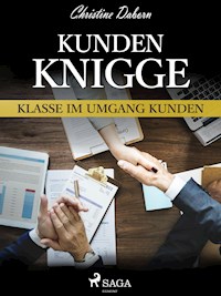 Kunden-Knigge - Klasse im Umgang Kunden - Christine Daborn - ebook